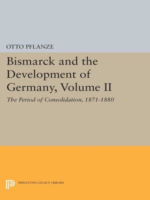 cover image of Bismarck and the Development of Germany, Volume II